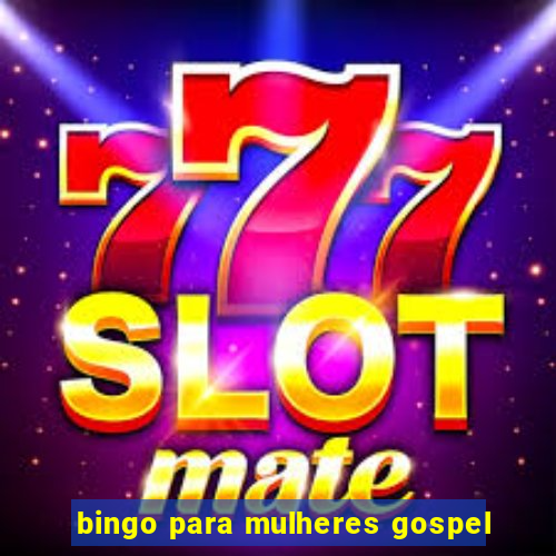 bingo para mulheres gospel